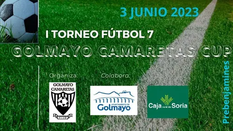 Torneo F&uacute;tbol 7 Golmayo Camaretas Cup